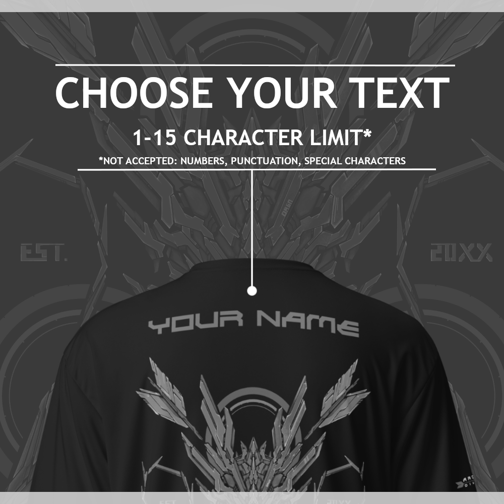 A sample of the back of an athletic shirt with a mechanized dragon head with a target and arrows behind it, the text says "XENEDRAGON EST. 20XX" The text above says "CHOOSE YOUR TEXT" and has a graphic that shows that the "your name" text can be customized. The rest of the text says " 1- 15 character limit* *not accepted: numbers, punctuation, special characters.